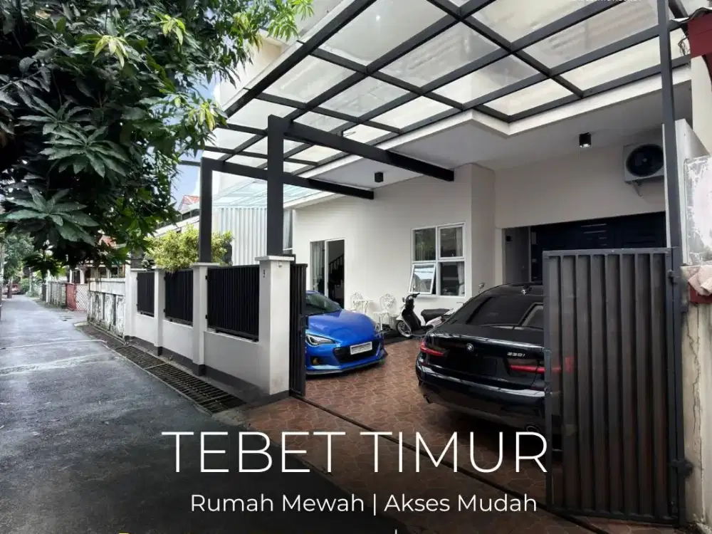 TERMURAH !! DI JUAL RUMAH MEWAH 2,5 LANTAI DI TEBET TIMUR, MODERN MINIMALIS, AKSES MUDAH JLN 1 MOBIL, LOKASI STRATEGIS, NEGO !!