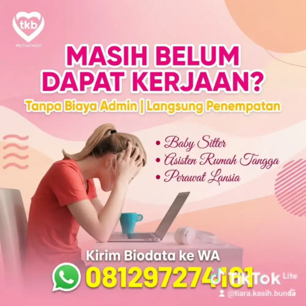 Banyak loker Baby Sitter ART & Perawat Lansia lsg penempatan tanpa Bya