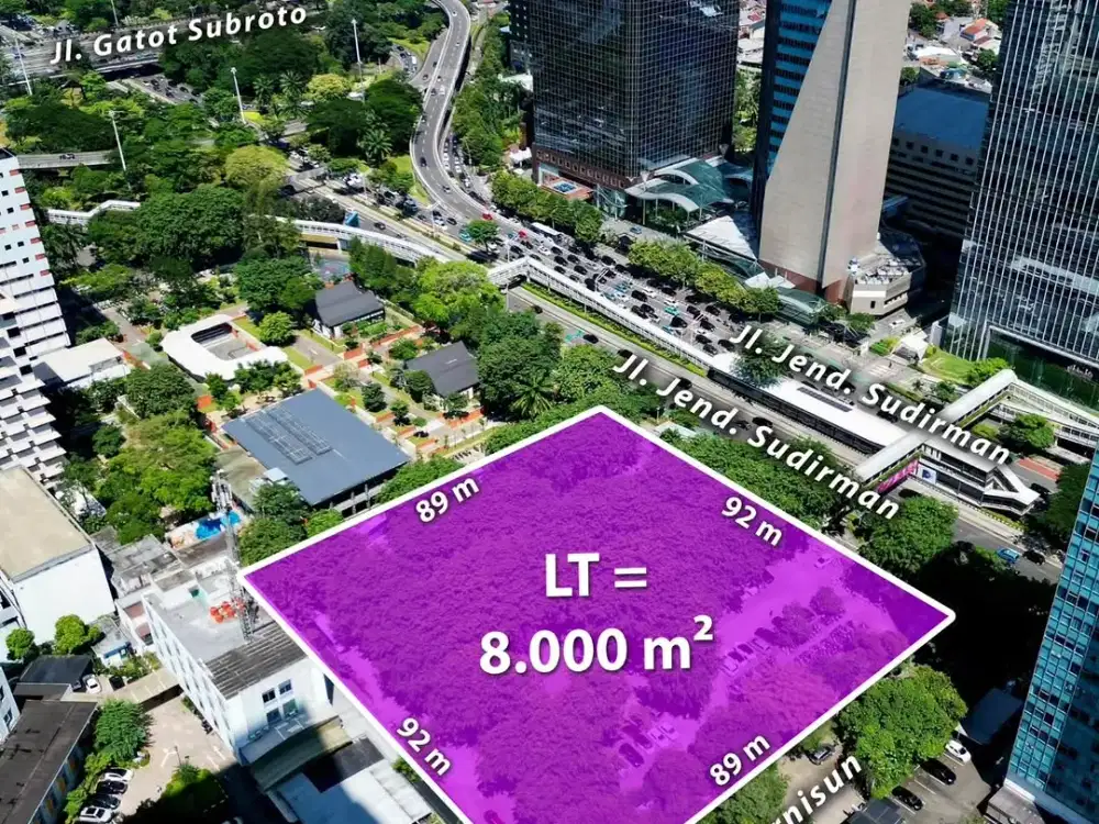 Dijual Hot Listing Tanah di Jalan Utama Jend Sudirman 8000m2, Dekat Semanggi.