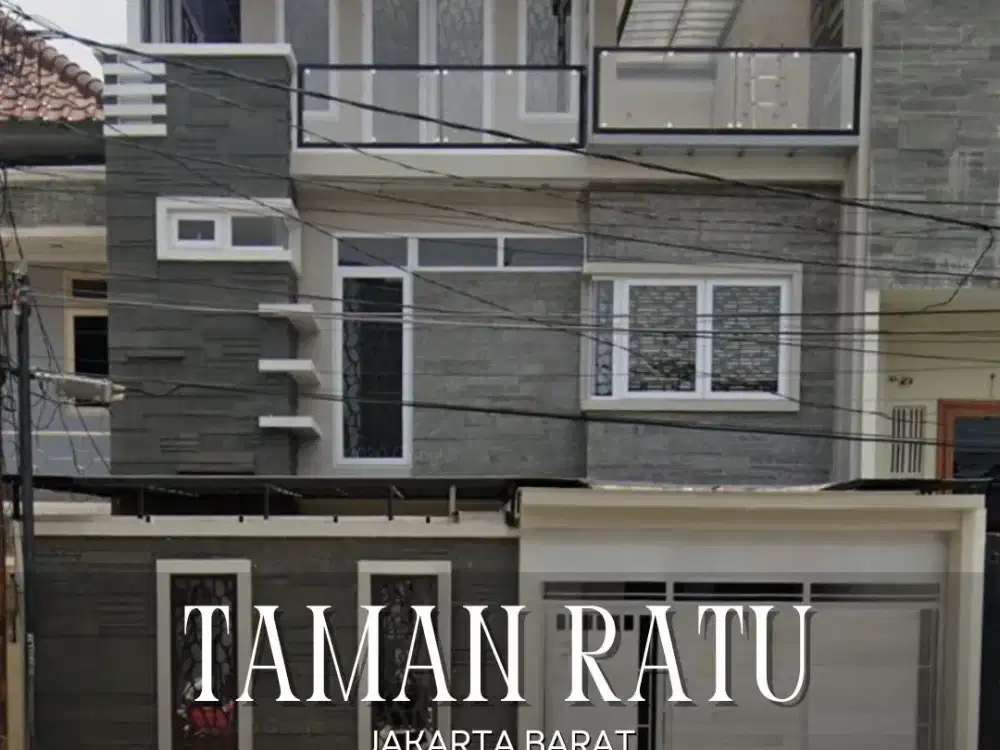 DIJUAL CEPAT RUMAH 3 LANTAI SIAP HUNI DI TAMAN RATU JAKARTA BARAT