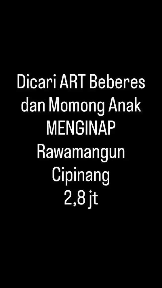 Dicari ART Beberes Momong Anak MENGINAP Rawamangun Cipinang