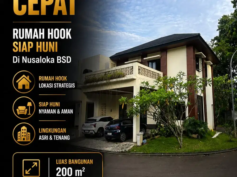 DIJUAL CEPAT ! RUMAH HOOK SIAP HUNI DI NUSALOKA BSD