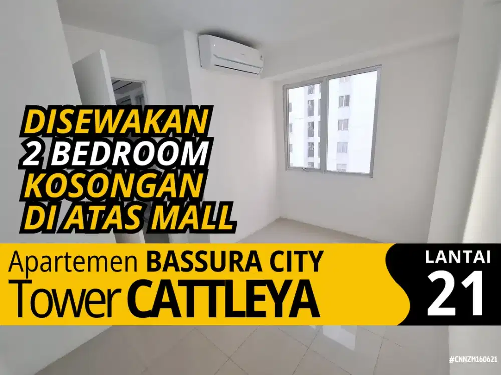 Sewa 2 Bedroom Kosongan Di Atas Mall Apartemen Bassura City