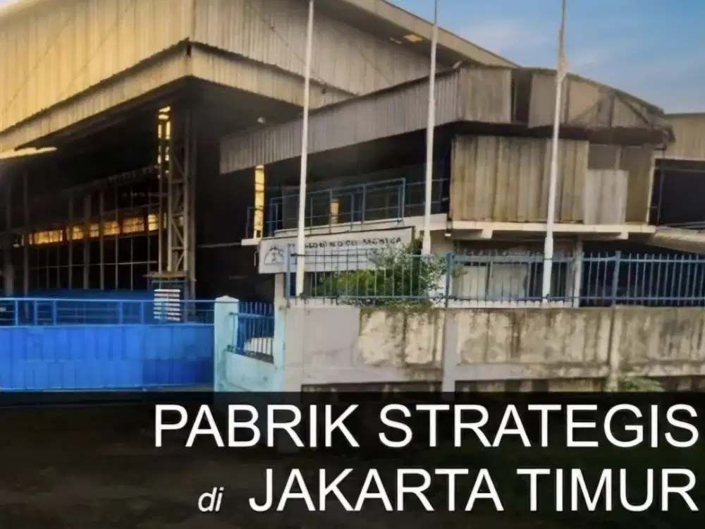 Lelang Pabrik Strategis Di Kawasan Industri Cakung Jakarta Timur