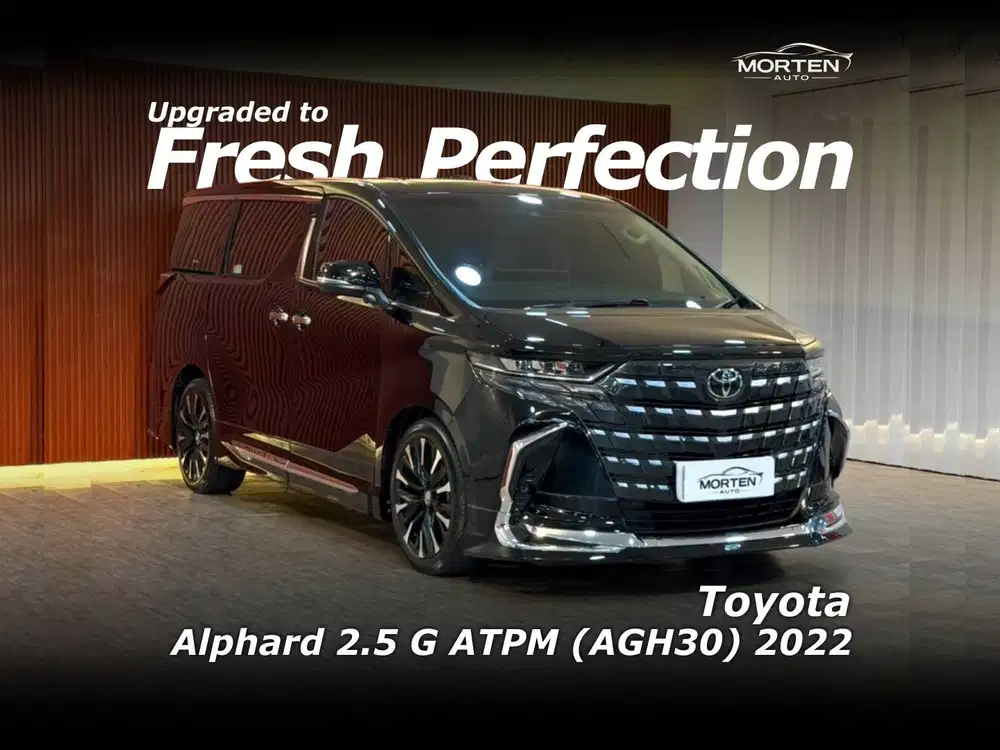 [VERY Low Km 34 ribuan!!!] Toyota Alphard 2.5 G ATPM (AGH30) 2022