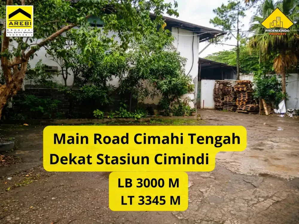 Dijual Gudang Strategis Main Road Cimahi Tengah Dekat Stasiun Cimindi LT 3.345 m² | LB 3.000 m² | SHM + IMB | Rp 27 Milyar