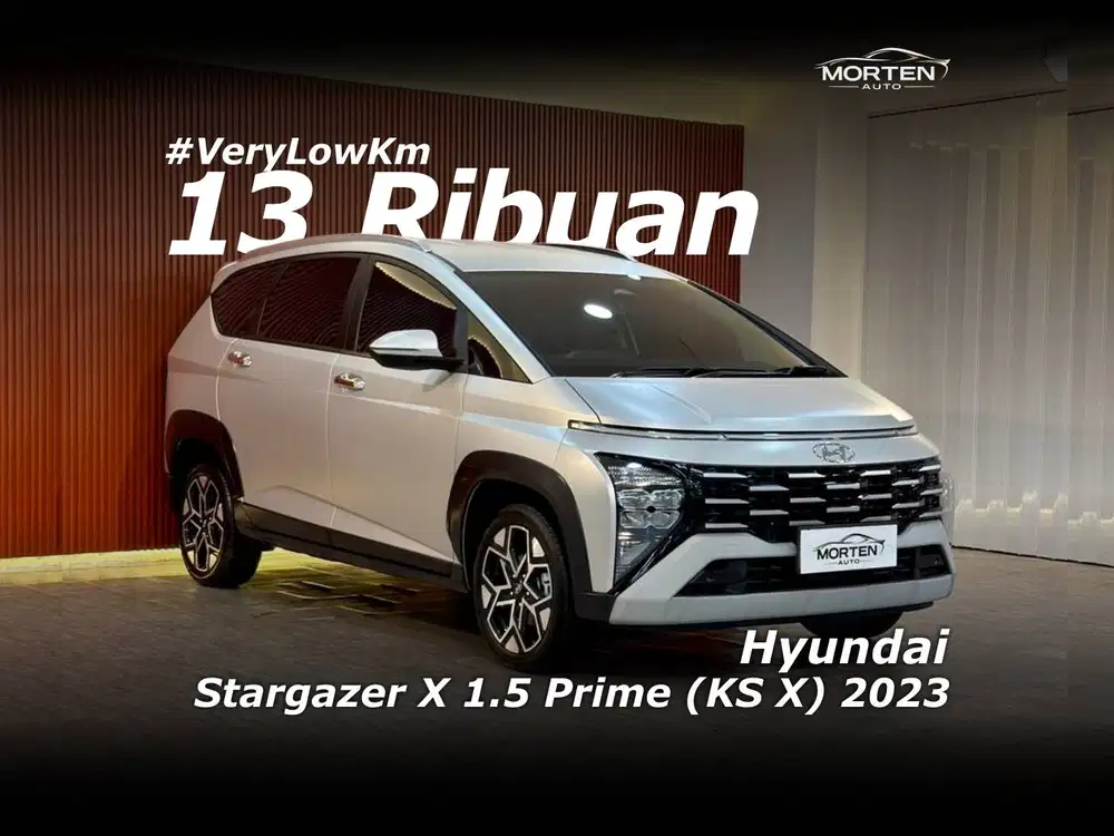 [Very Low Km 13 ribuan!!!] Hyundai Stargazer X 1.5 Prime (KS X) 2023
