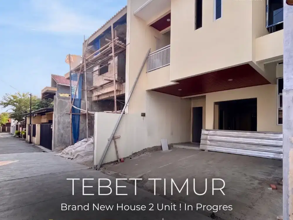 TERMURAH !! BRAND NEW HOUSE TEBET TIMUR ! AVAILABLE 2 UNITS !, UNIT IN PROGRESS, AKSES MUDAH 1 MOBIL, LOKASI STRATEGIS, NEGO !!
