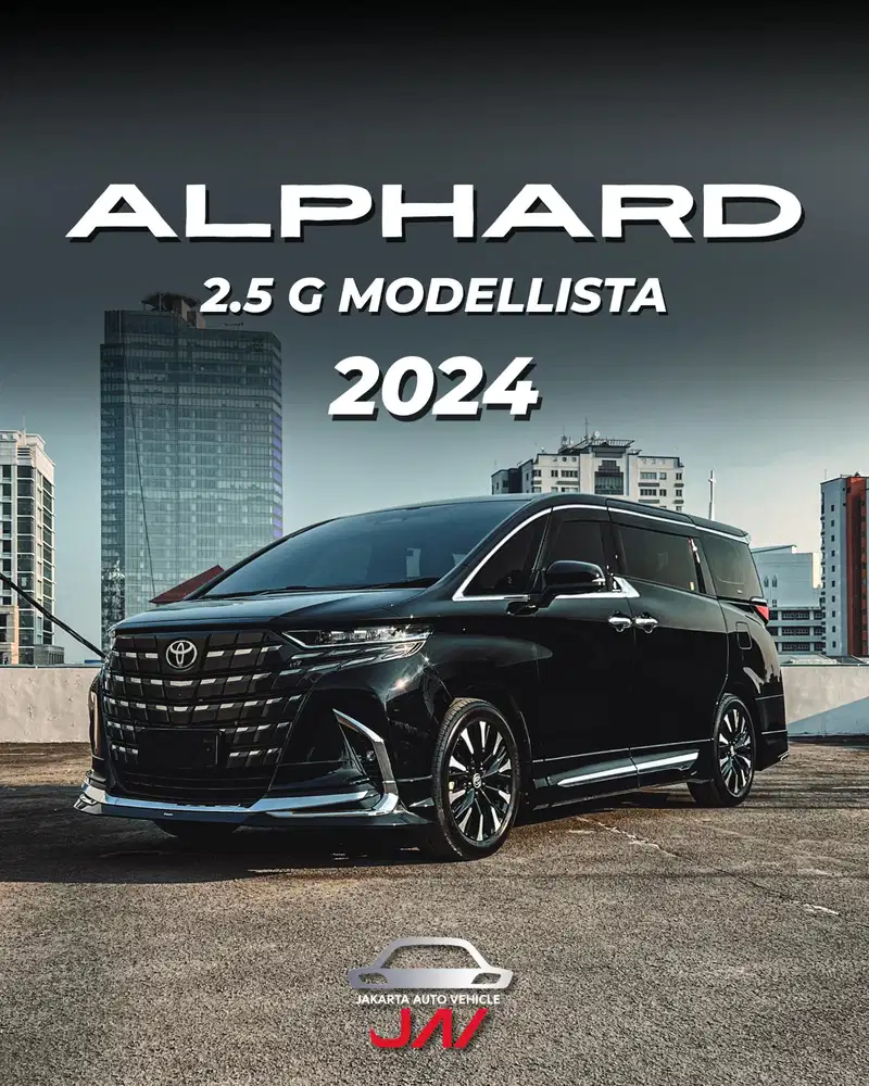 TOYOTA ALPHARD 2.5 G MODELLISTA 2024 / LOW ODO / LIKE NEW