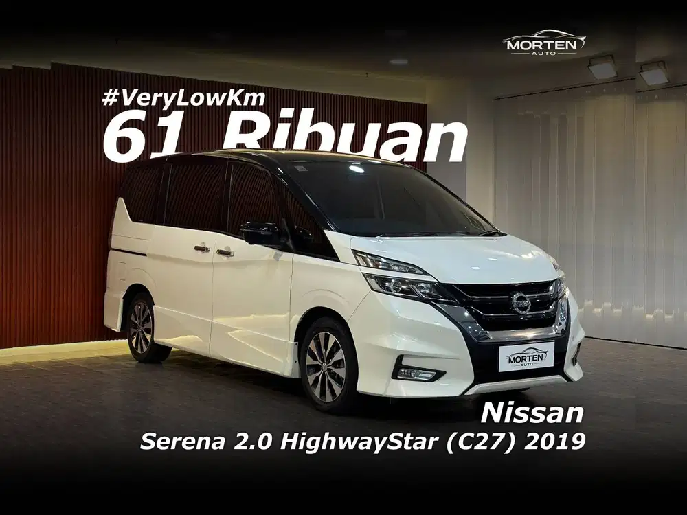 [Very Low Km 61 ribuan!!!] Nissan Serena 2.0 HighwayStar 2019