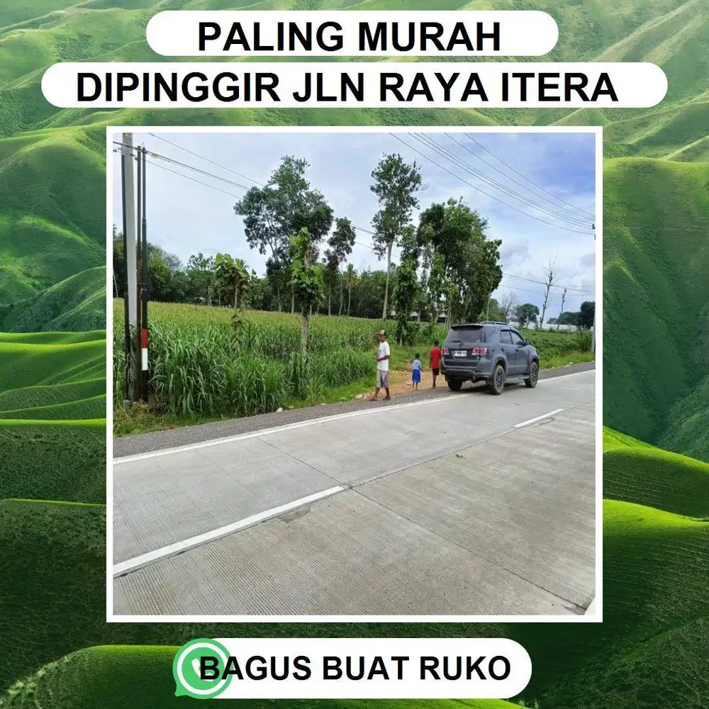TANAH PINGGIR JALUR DUA ITERA KORPRI COCOK BUAT RUKO JUAL MURAH