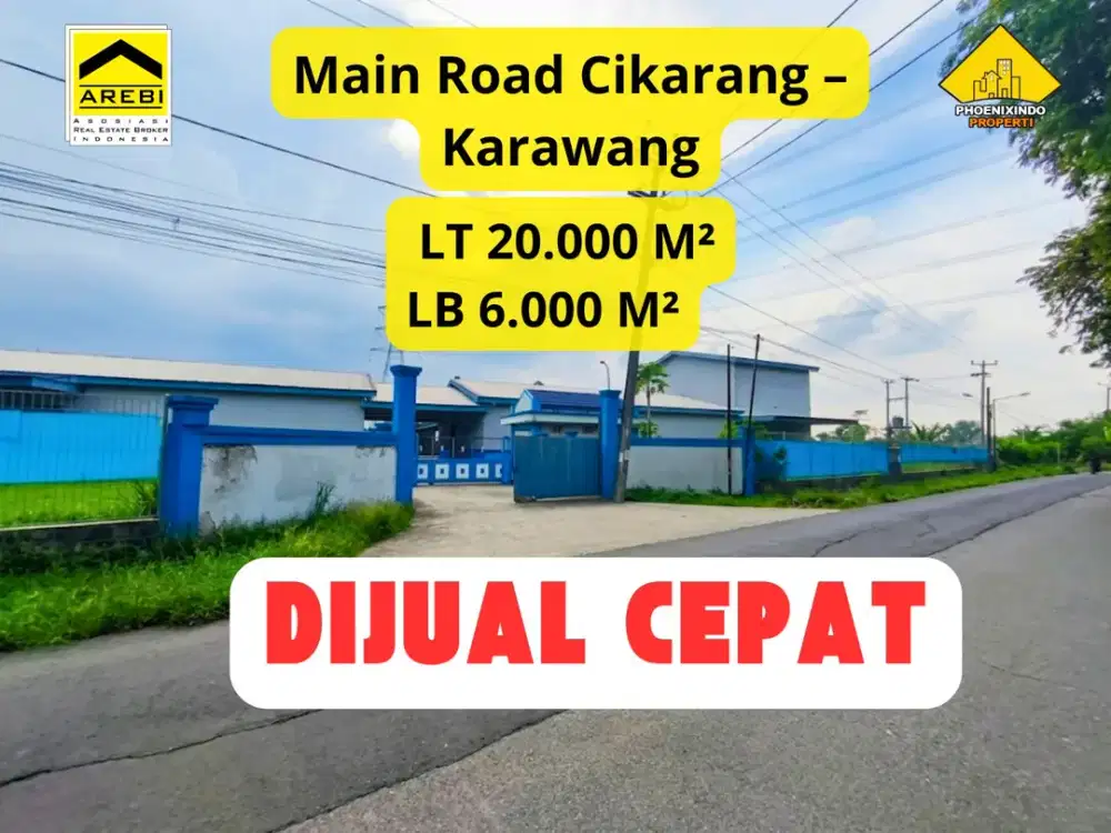 Dijual Gudang / Ex Pabrik Elektronik Main Road Cikarang – Karawang LT 20.000 m² | LB 6.000 m² | SHM | Akses Kontainer 40 Ft