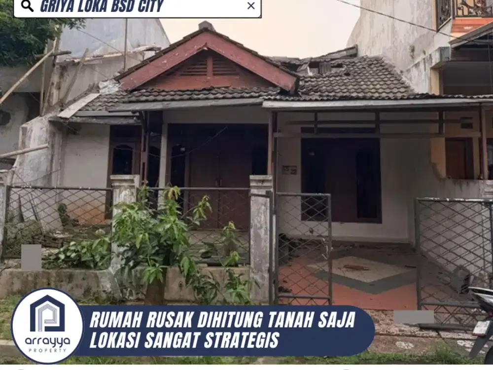 DIJUAL RUMAH RUSAK DIHITUNG TANAH SAJA DI GRIYA LOKA BSD CITY (ENB400)
