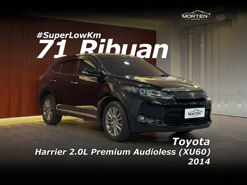 [Super Low Km 71 ribuan!!!] Toyota Harrier 2.0L Premium Audioless 2014