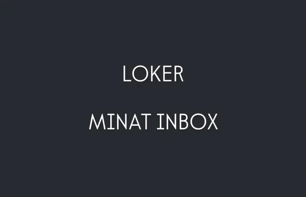 Loker dibutuhkan segera