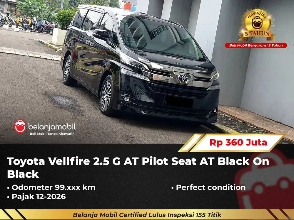 [ GARANSI 5TH ] Toyota Vellfire 2.5 G Pilot Seat AT 2016/2017