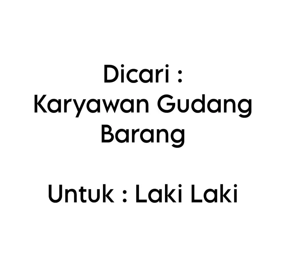 Di Butuhkan : Karyawan Gudang Barang - Untuk Laki Laki