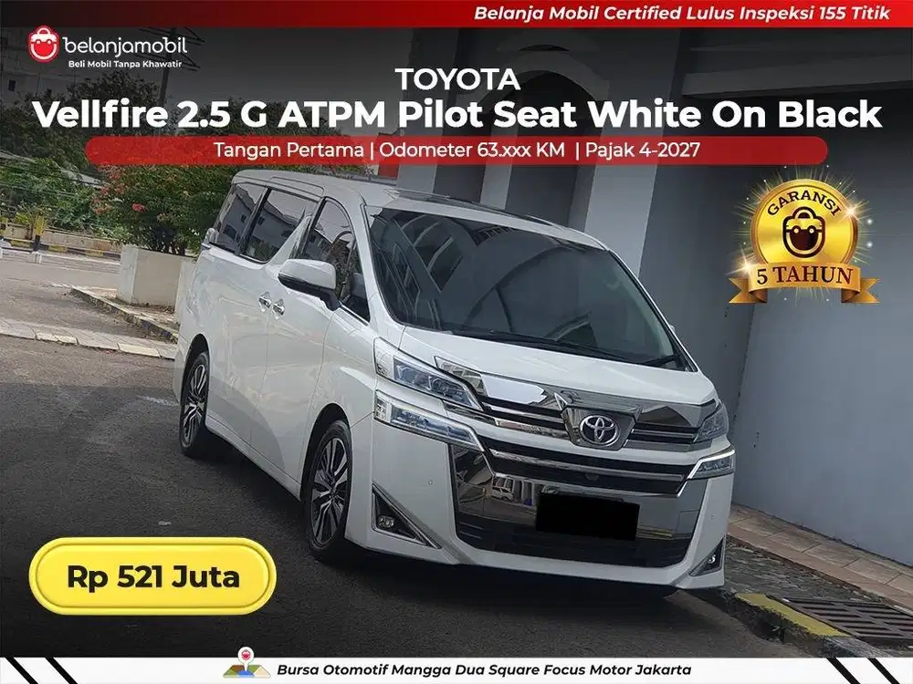 [ GARANSI 5TH ] Toyota Vellfire 2.5 G ATPM Pilot Seat AT 2018/2019
