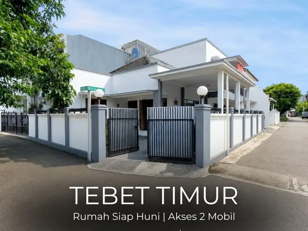 TERMURAH !! FOR SALE | TEBET TIMUR RUMAH SIAP HUNI, AKSES 2 JALAN 2 MOBIL, LOKASI STRATEGIS, NEGO !!