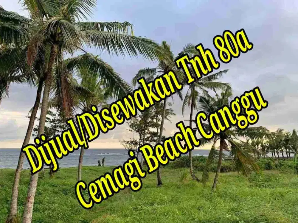 Dijual/Disewakan Tanah 80a di Cemagi Beach Canggu Bali