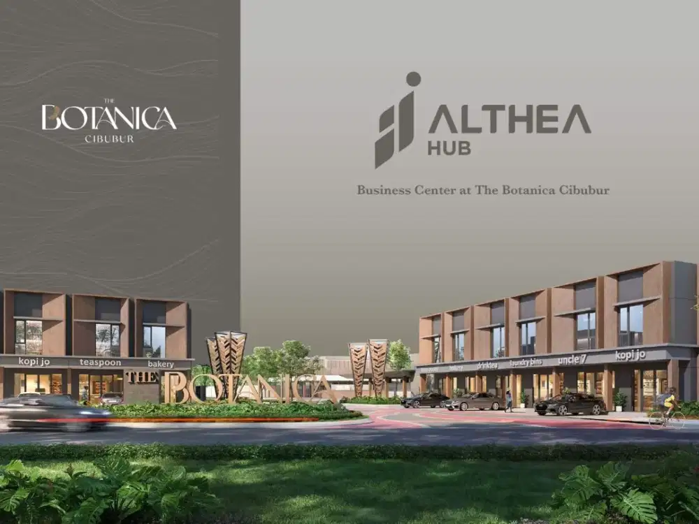 Ruko ALTHEA HUB The Botanica Cibubur | Captive Market 500 KK | Area Komersial Premium