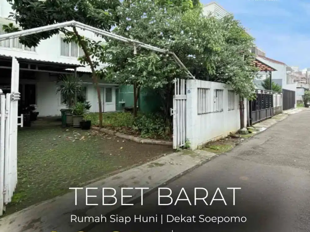 TERMURAH !! FOR SALE! TEBET BARAT, RUMAH SIAP HUNI, AKAES 1 MOBIL, LOKASI STRATEGIS, NEGO