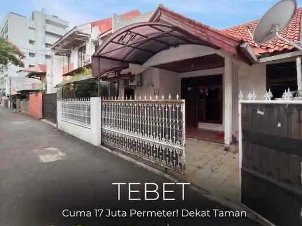 TERMURAH !! 17 JUTA PERMETER! RUMAH HITUNG TANAH DI TEBET, AKSES 1 MOBIL, LOKASI STRATEGIS, NEGO !!