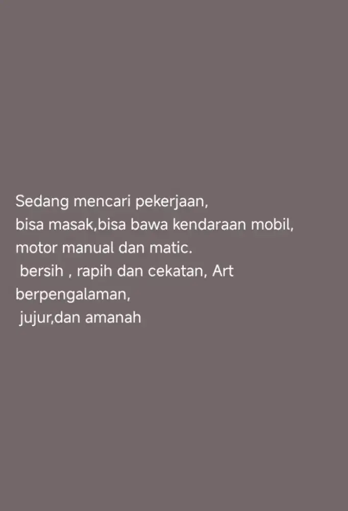 Judul Iklan:
Cari Kerja ART   Bisa masak, Bisa Setir Mobil/Motor)