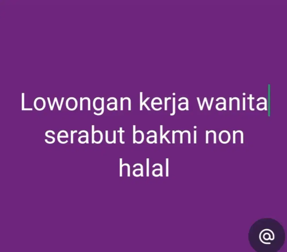 Lowongan wanita untuk kerja serabut bakmi non halal