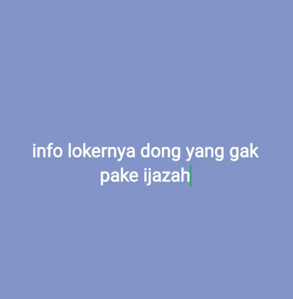 info lokernya dong yang gak pake ijazah
