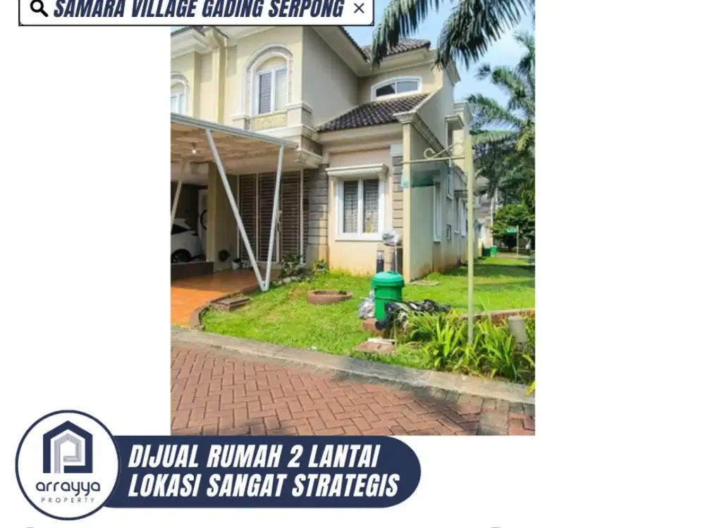 DIJUAL RUMAH 2 LANTAI SAMARA VILLAGE GADING SERPONG (DM95)