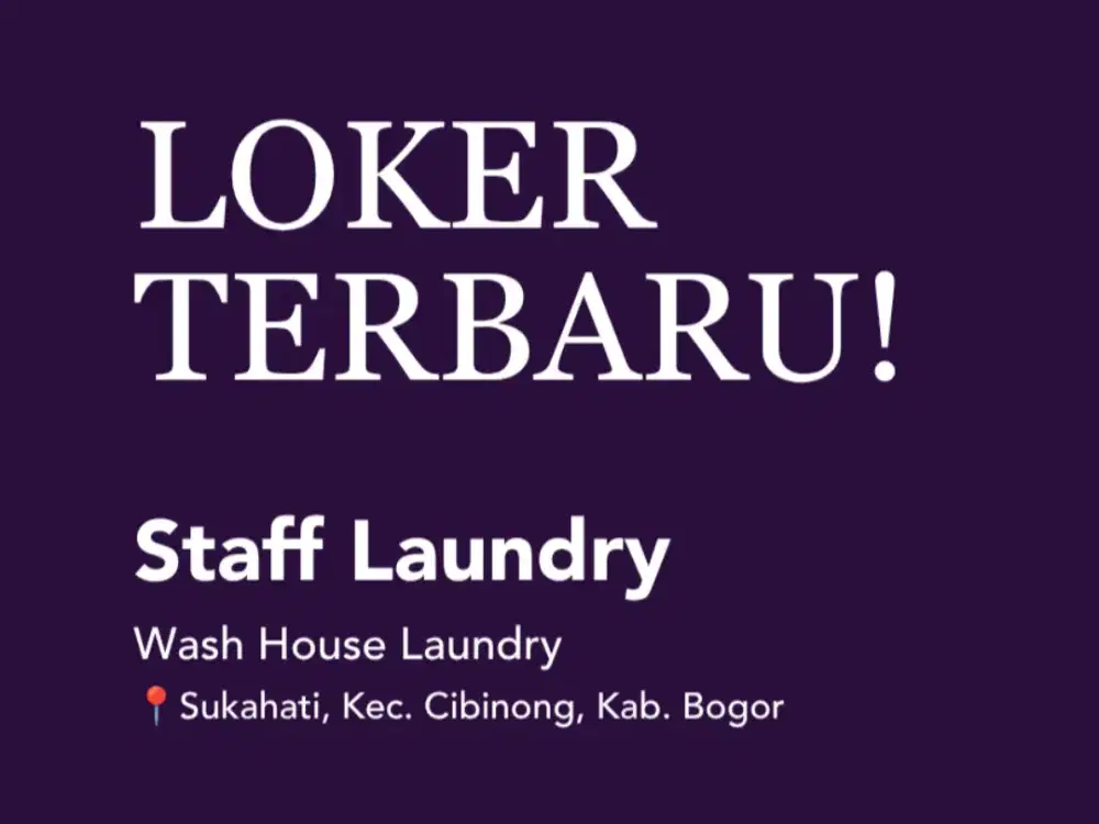 STAFF LAUNDRY | LOKER TERBARU | SUKAHATI-CIBINONG