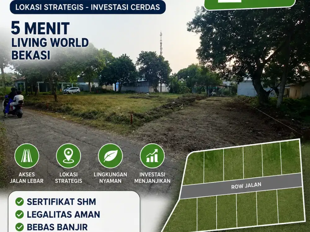 5 Menit Living World Wisata Bekasi Dijual Murah Tanah Kavling Cicilan 12x Flat, SHM
