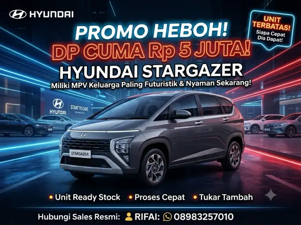Promo Heboh Hyundai Stargazer - DP 5 Juta, Unit Ready!