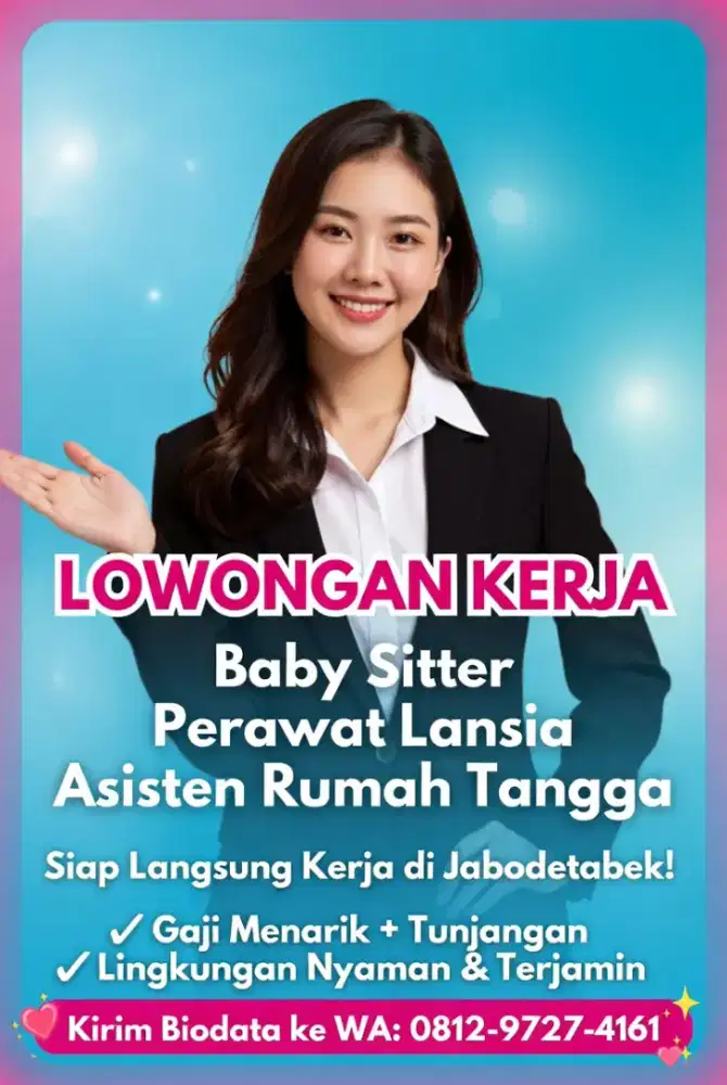 Banyak job Baby Sitter ART & Perawat Lansia Terpercaya -Terakreditasi