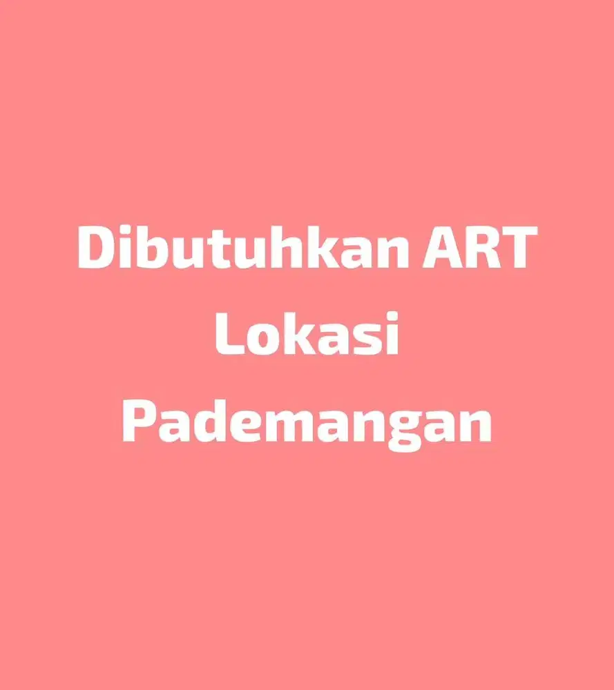 Loker ART PP atau Menginap