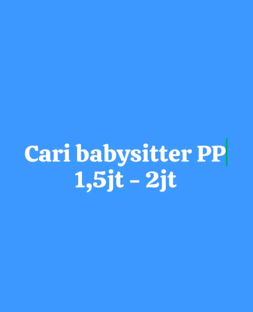 Dicari baby sitter/ pengasuh baby PP