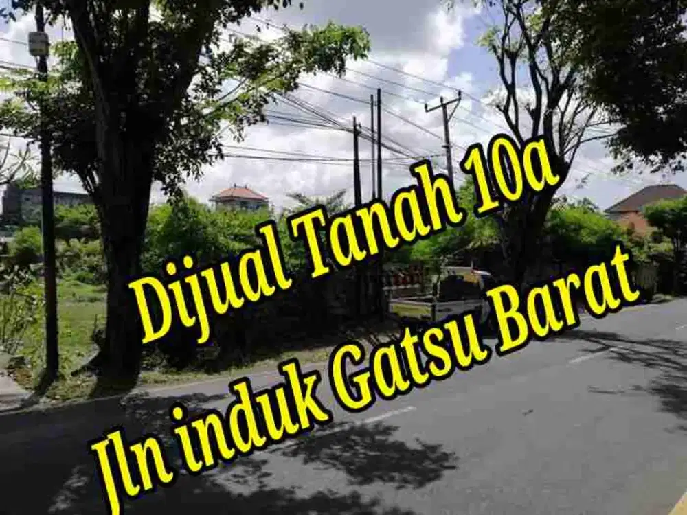 Dijual Tanah 10a di Jln induk Gatsu Barat Denpasar Bali