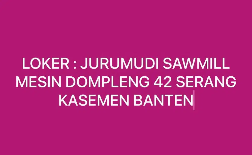 LOKER : JURUMUDI GESEK KAYU