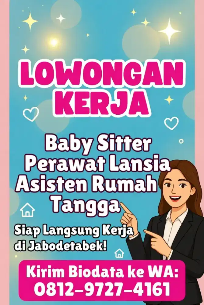 Banyak job Baby Sitter ART & Perawat Lansia Terpercaya+Terakreditasi