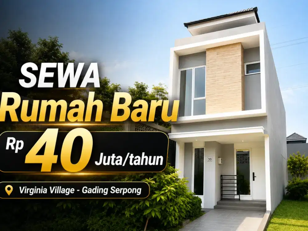 SEWA RUMAH BARU HANYA 40 JUTA DI GADING SERPONG