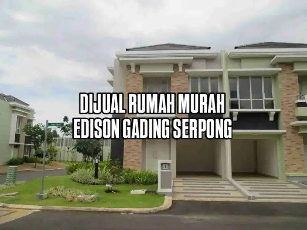DIJUAL RUMAH MURAH DI EDISON GADING SERPONG TANGERANG