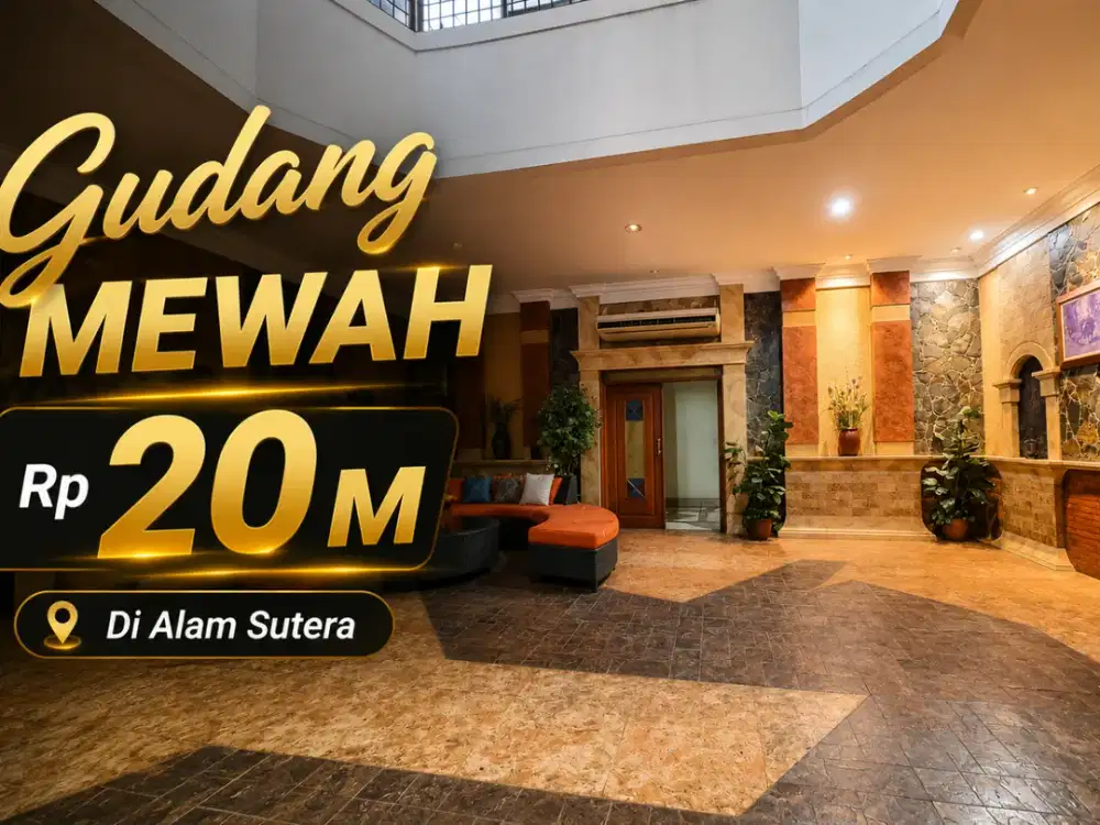 GUDANG Mewah di Alam Sutera