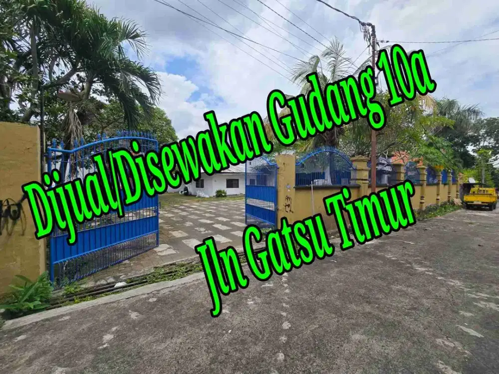Dijual/Disewakan Gudang 10a di Jln Gatsu Timur Denpasar Timur Bali