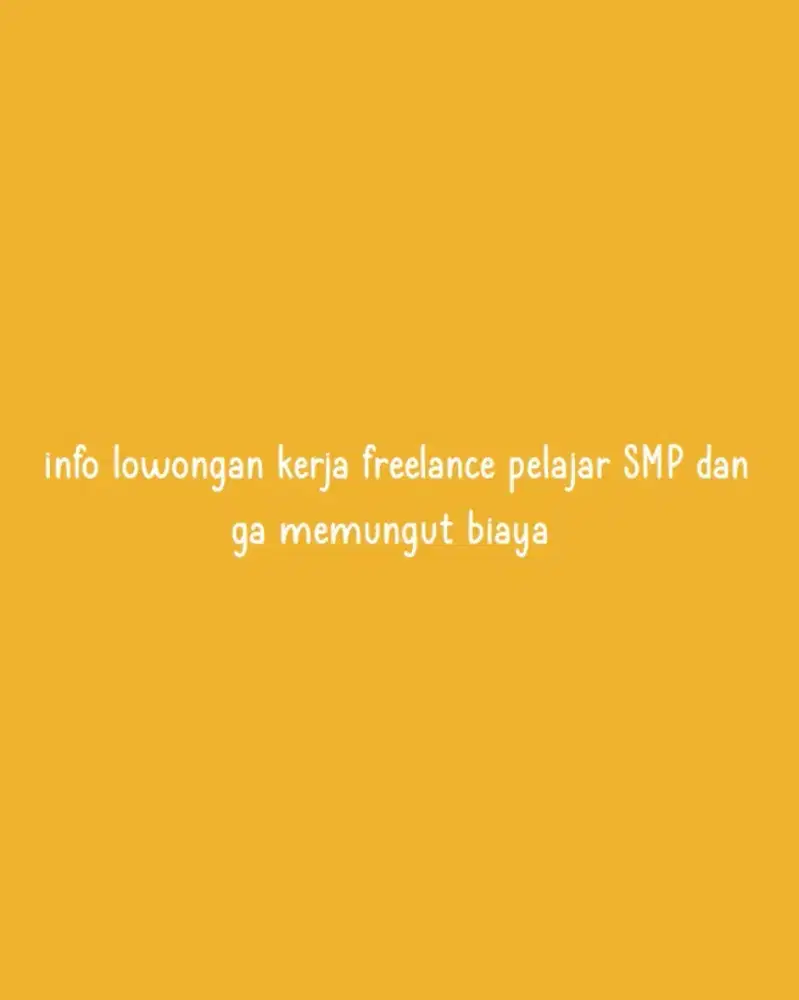 info lowongan pekerjaan freelance pelajar SMP