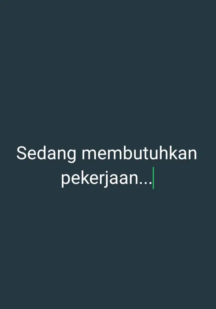 Membutuhkan pekerjaan