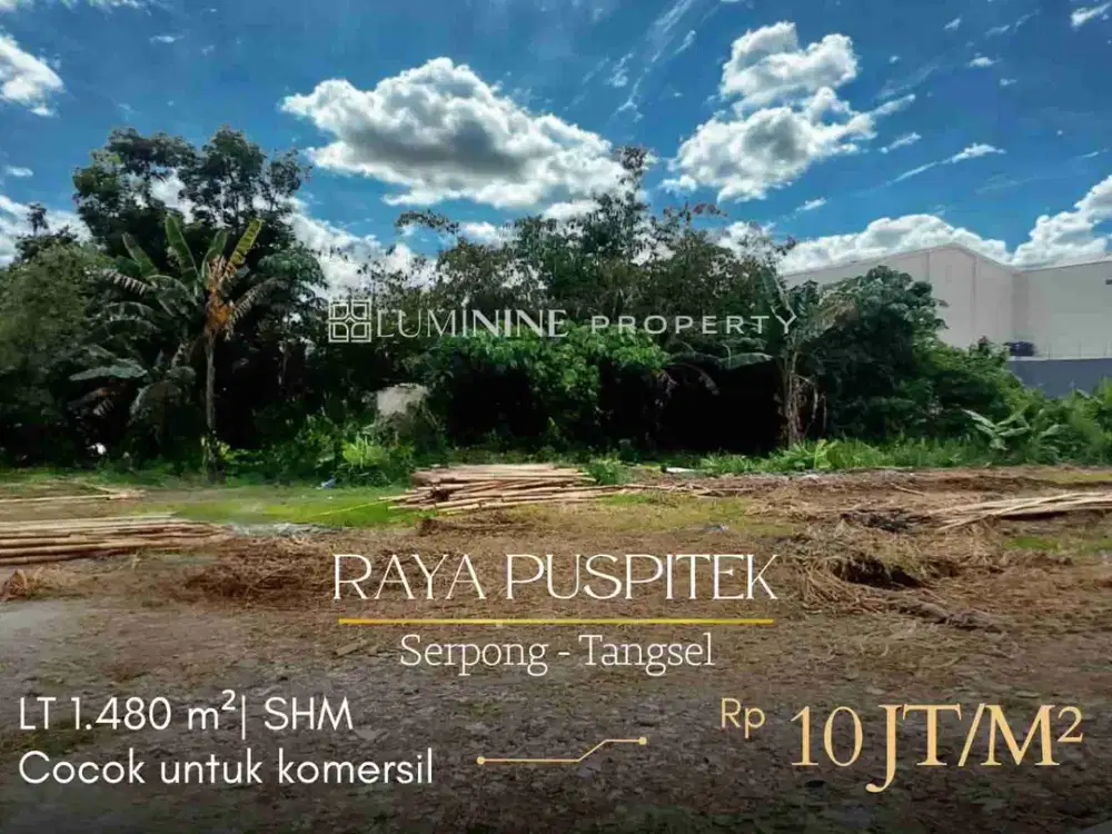 DIJUAL TANAH KOMERSIL POSISI SANGAT STRATEGIS, PINGGIR JALAN RAYA PUSPITEK - SERPONG, TANGSEL (AD)