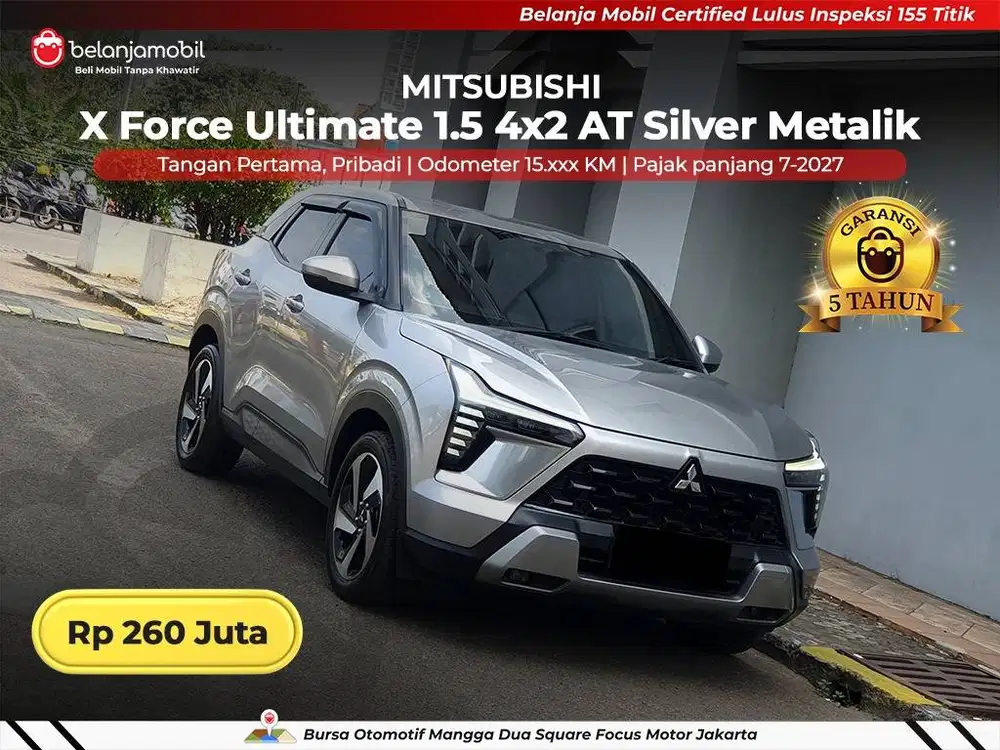[ GARANSI 5TH ] Mitsubishi XForce X Force Ultimate 1.5 AT 2023 2024