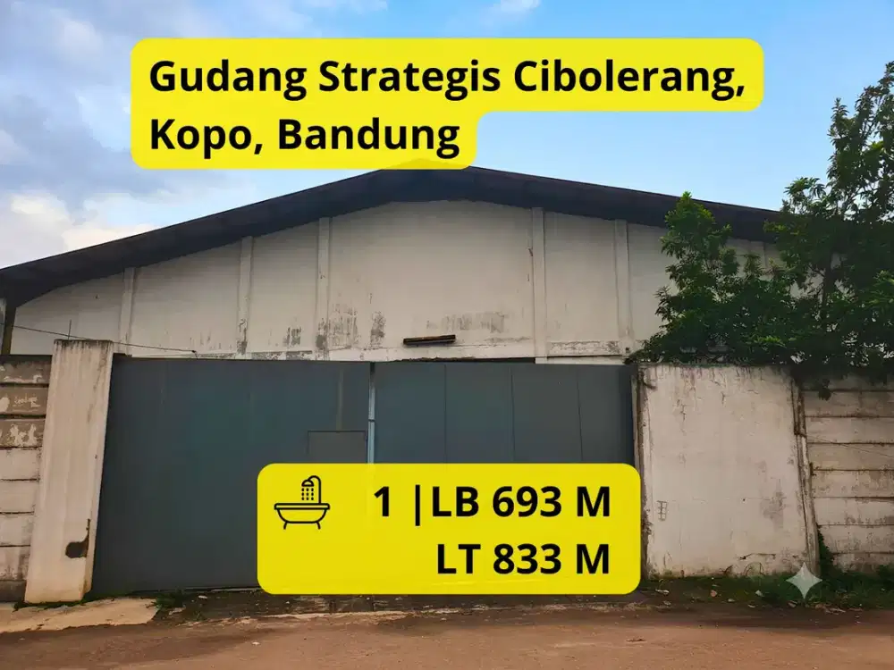 Dijual Gudang Strategis Area Cibolerang Bandung LT 833 m² | LB 693 m² | Siap Pakai | Rp 8 M Nego