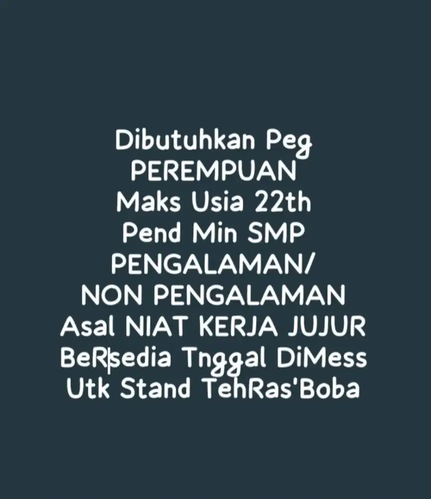 DIBUTUHKAN PEG PEREMPUAN BRHIJAB BLM NIKAH USIA 20 SMPAI 24TH